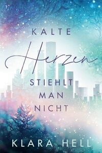 Kalte Herzen stiehlt man nicht