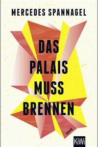 Das Palais muss brennen: Roman [Taschenbuch] [Apr 07, 2022] Spannagel, Mercedes