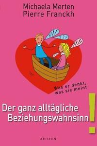 Der ganz alltägliche Beziehungswahnsinn!