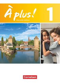 À plus ! - Französisch als 1. und 2. Fremdsprache - Ausgabe 2012 - Band 1