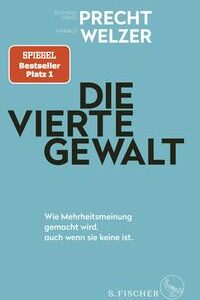 Die vierte Gewalt – Wie Mehrheitsmeinung gemacht wird, auch wenn sie keine ist