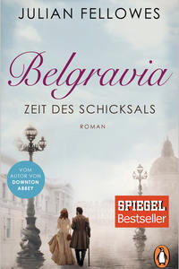 Belgravia. Zeit des Schicksals: Roman [Taschenbuch] [Nov 13, 2017] Fellowes, Julian und Andreas, Maria