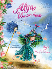 Alga Wasserhexe (2). Magie am Muschelstrand: Fantastische Abenteuer über Mut und Zusammenhalt unter und über Wasser. Zum Vorlesen und Selbstlesen für Kinder ab 7 Jahren [Gebundene Ausgabe] [Oct 11, 2024] Moser, Annette und Livanios, Eleni