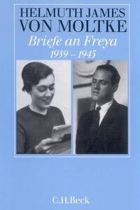 Briefe an Freya 1939 - 1945 [Gebundene Ausgabe] [Apr 03, 2006] Ruhm von Oppen, Beate und Moltke, Helmuth James von