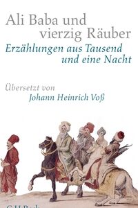 Ali Baba und vierzig Räuber: Erzählungen aus Tausend und eine Nacht [Gebundene Ausgabe] [Mar 23, 2012] Wieckenberg, Ernst-Peter; Galland, Antoine und Voß, Johann Heinrich