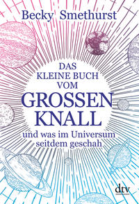 Das kleine Buch vom großen Knall