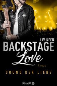 Backstage Love – Sound der Liebe: Roman (Rock & Love Serie, Band 2) [May 02, 2019] Keen, Liv