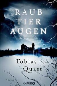 Raubtieraugen: Horrorthriller [Nov 02, 2021] Quast, Tobias