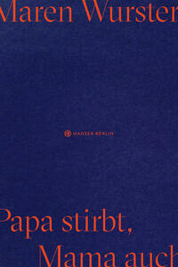 Papa stirbt, Mama auch
