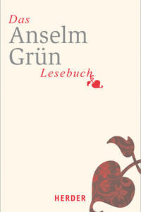 Das Anselm-Grün-Lesebuch