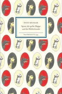 Ignaz, die gelbe Dogge und die Höllenhunde