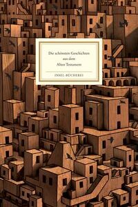 Die schönsten Geschichten aus dem Alten Testament