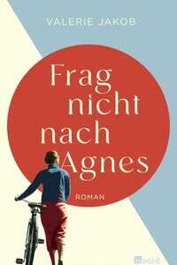 Frag nicht nach Agnes