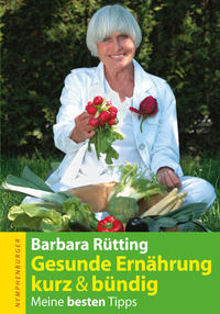 Gesunde Ernährung kurz und bündig: Meine besten Tipps [Jul 01, 2008] Rütting, Barbara
