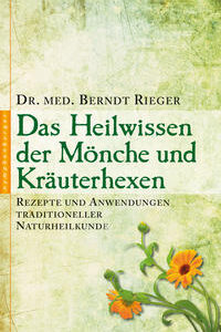 Heilwissen der Mönche und Kräuterhexen