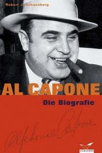 Al Capone. Die Biographie [Jan 01, 2001] Schoenberg, Robert J.