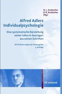 Alfred Adlers Individualpsychologie: Eine systematische Darstellung seiner Lehre in Auszügen aus seinen Schriften [Taschenbuch] [Sep 01, 2004] Ansbacher, Heinz L; Ansbacher, Rowena R und Janssen, Gerd