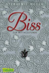 Biss zur Mittagsstunde (Bella und Edward 2) [Mar 24, 2017] Meyer, Stephenie und Hachmeister, Sylke