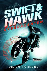 Swift & Hawk, Cyberagenten 1: Die Entführung: Actionreicher Spionage-Thriller für Jugendliche ab 10 (1) [Gebundene Ausgabe] [Aug 29, 2022] Macx, Logan und Pfeiffer, Fabienne