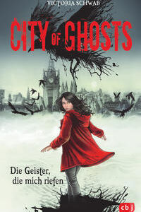 City of Ghosts - Die Geister, die mich riefen (Die City of Ghosts-Reihe, Band 1) [Gebundene Ausgabe] [Oct 28, 2019] Schwab, Victoria und Ohlsen, Tanja