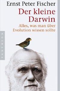 Der kleine Darwin. Alles, was man über Evolution wissen sollte. [Jan 02, 2009] Fischer, Ernst Peter