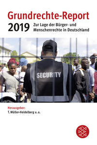 Grundrechte-Report 2019: Zur Lage der Menschenrechte in Deutschland [May 22, 2019] Kreowski, Hans-Jörg; Burdinski, Iris; Bartolucci, Bellinda; Diekmann, Marie; Gössner, Rolf; Heesen, Julia; Heiming, Martin; Rabe, Britta und Will, Rosemarie