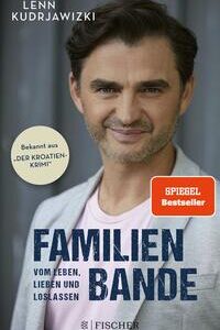 Familienbande - Vom Leben, Lieben und Loslassen: Die Autobiographie des bekannten Kroatien-Krimi-Kommissars [Feb 22, 2023] Kudrjawizki, Lenn