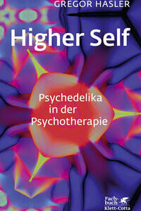 Higher Self – Psychedelika in der Psychotherapie