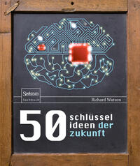 50 Schlüsselideen der Zukunft [Gebundene Ausgabe] [Jan 23, 2014] Watson, Richard und Schneider, Regina