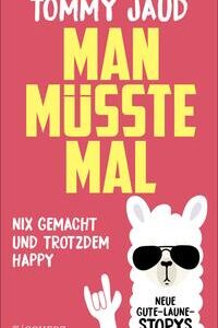 Man müsste mal – Nix gemacht und trotzdem happy