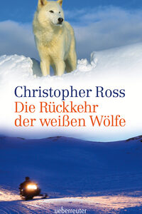 Die Rückkehr der weißen Wölfe