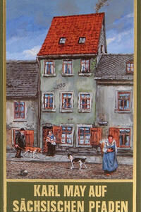 Karl May auf sächsischen Pfaden