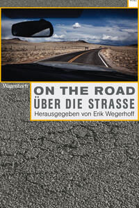 On the Road / Über die Straße. Automobilität in Literatur, Film, Musik und Kunst