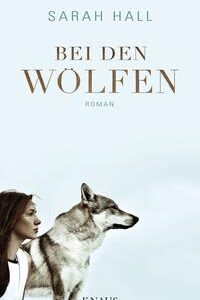 Bei den Wölfen: Roman [Sep 26, 2016] Hall, Sarah und Stingl, Nikolaus