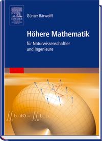 Höhere Mathematik für Naturwissenschaftler und Ingenieure [Oct 19, 2004] Bärwolff, Günter