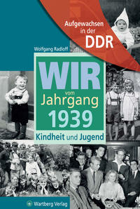 Aufgewachsen in der DDR - Wir vom Jahrgang 1939 - Kindheit und Jugend [Gebundene Ausgabe] [Aug 01, 2009] Radloff, Wolfgang