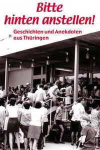 Bitte hinten anstellen! Geschichten und Anekdoten aus Thüringen [Gebundene Ausgabe] [Sep 30, 2009] Sieglinde Mörtel