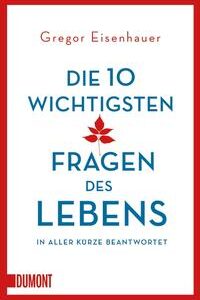 Die zehn wichtigsten Fragen des Lebens in aller Kürze beantwortet