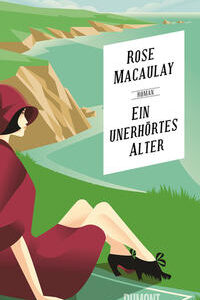 Ein unerhörtes Alter: Roman [Jun 16, 2020] Macaulay, Rose und Wehrli, Irma