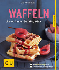 Waffeln: Als ob immer Sonntag wäre [Taschenbuch] [Aug 10, 2013] Weber, Anne-Katrin