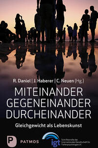 Miteinander – Gegeneinander – Durcheinander