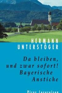 Da bleiben, und zwar sofort! Bayerische Anstiche