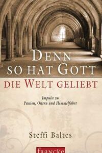 Denn so hat Gott die Welt geliebt