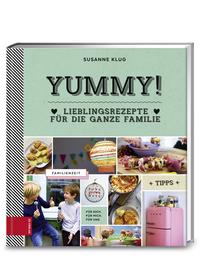 Yummy! Lieblingsrezepte für die ganze Familie [Gebundene Ausgabe] [Aug 15, 2016] Klug, Susanne