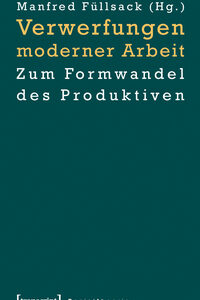 Verwerfungen moderner Arbeit