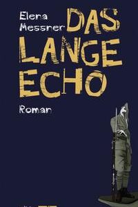 Das lange Echo: Roman [Gebundene Ausgabe] [Mar 01, 2014] Messner, Elena