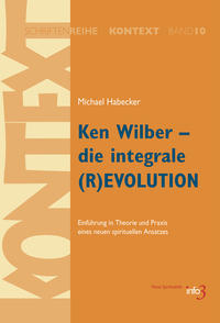 Ken Wilber - die integrale (R)EVOLUTION