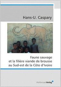 Faune sauvage et la filière viande de brousse au Sud-est de la Côte d'Ivoire
