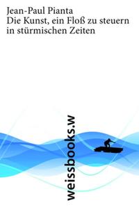 Die Kunst ein Floß zu steuern in stürmischen Zeiten