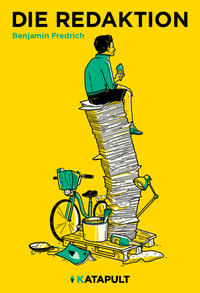 Die Redaktion: Roman [Gebundene Ausgabe] [Nov 05, 2020] KATAPULT-Verlag; Fredrich, Benjamin und Köster, Andrea